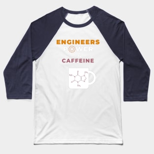Engineer Power on Caffeine Baseball T-Shirt